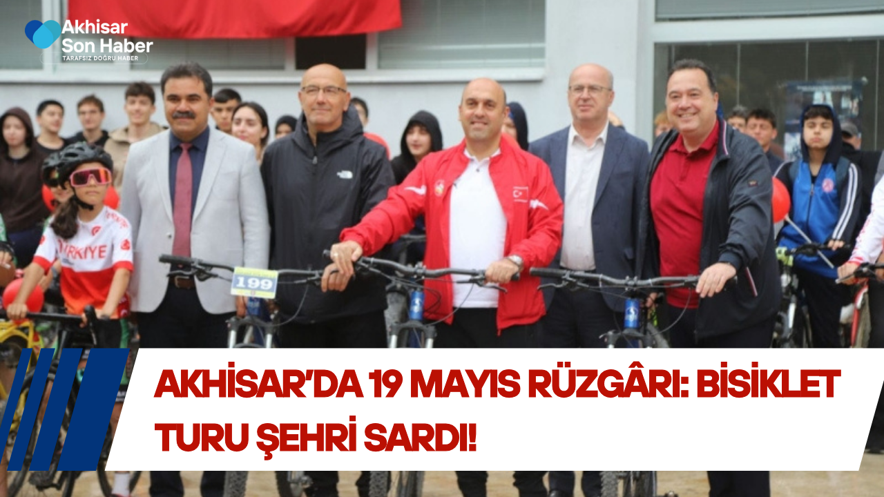 Akhisar’da 19 Mayıs Rüzgârı: Bisiklet Turu Şehri Sardı!